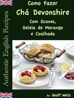 cover image of Como Fazer Chá Devonshire Com Scones, Geleia de Morango e Coalhada